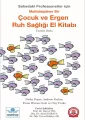 Çocuk ve Ergen Ruh Sağlığı El Kitabı