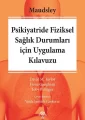 Maudsley Psikiyatride Fiziksel Sağlık Durumları İçin Uygulama Kılavuzu