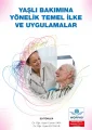 Yaşlı Bakımına Yönelik Temel İlke ve Uygulamalar