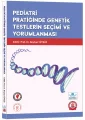 Pediatri Pratiğinde Genetik Testlerin Seçimi ve Yorumlanması