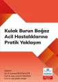 Kulak Burun Boğaz Acil Hastalıklarına Pratik Yaklaşım
