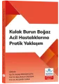 Kulak Burun Boğaz Acil Hastalıklarına Pratik Yaklaşım