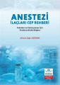 Anestezi İlaçları Cep Rehberi: Tekniker ve Teknisyenler İçin Pratik ve Klinik Bilgiler