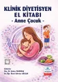 Klinik Diyetisyen El Kitabı - Anne Çocuk