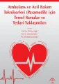 Ambulans ve Acil Bakım Teknikerleri (Paramedik) için Temel Konular ve Tedavi Yaklaşımları