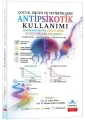 ÇOCUK, ERGEN VE YETİŞKİNLERDE ANTİPSİKOTİK KULLANIMI- Ön Sipariş