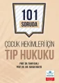 Çocuk Hekimleri İçin Tıp Hukuku 101 Soruda