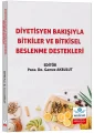 Diyetisyen Bakışıyla Bitkiler ve Bitkisel Beslenme Destekleri