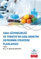 Gıda Güvenilirliği ve Türkiye’de Gıda Denetim Sisteminin Stratejik Planlaması