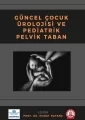 Güncel Çocuk Ürolojisi ve Pediatrik Pelvik Taban