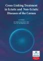 Cross-Linking Treatment in Ectatic and Non-Ectatic Diseases of the Cornea
