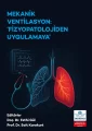 Mekanik Ventilasyon: Fizyopatolojiden Uygulamaya