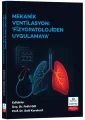 Mekanik Ventilasyon: Fizyopatolojiden Uygulamaya