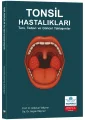 Tonsil Hastalıkları - Tanı, Tedavi ve Güncel Yaklaşımlar