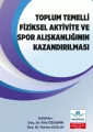 Toplum Temelli Fiziksel Aktivite ve Spor Alışkanlığının Kazandırılması