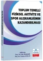 Toplum Temelli Fiziksel Aktivite ve Spor Alışkanlığının Kazandırılması