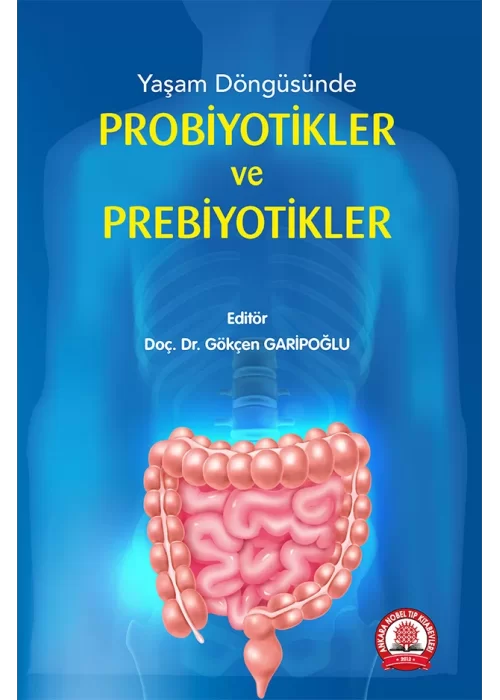 Yaşam Döngüsünde Probiyotikler ve Prebiyotikler