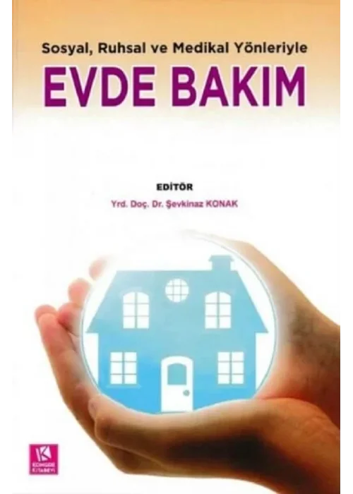 Sosyal, Ruhsal ve Medikal Yönleriyle Evde Bakım