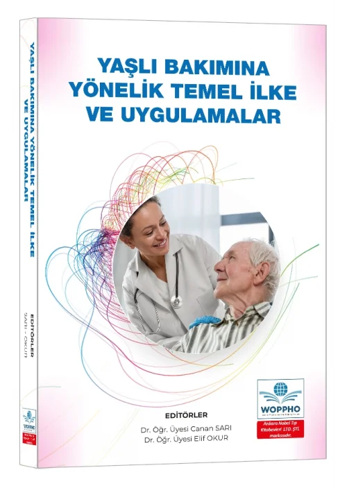 Yaşlı Bakımına Yönelik Temel İlke ve Uygulamalar