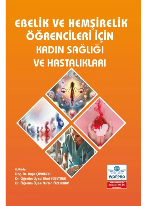 Ebelik ve Hemşirelik Öğrencileri İçin Kadın Sağlığı ve Hastalıkları