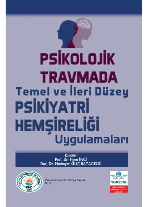 Psikolojik Travmada Temel ve İleri Düzey Psikiyatri Hemşireliği Uygulamaları