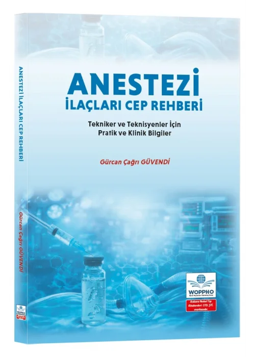 Anestezi İlaçları Cep Rehberi: Tekniker ve Teknisyenler İçin Pratik ve Klinik Bilgiler