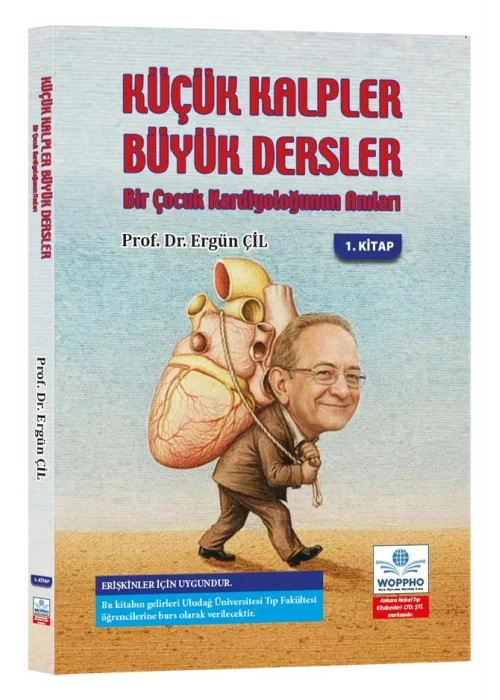 Küçük Kalpler Büyük Dersler Bir Çocuk Kardiyoloğunun Anıları