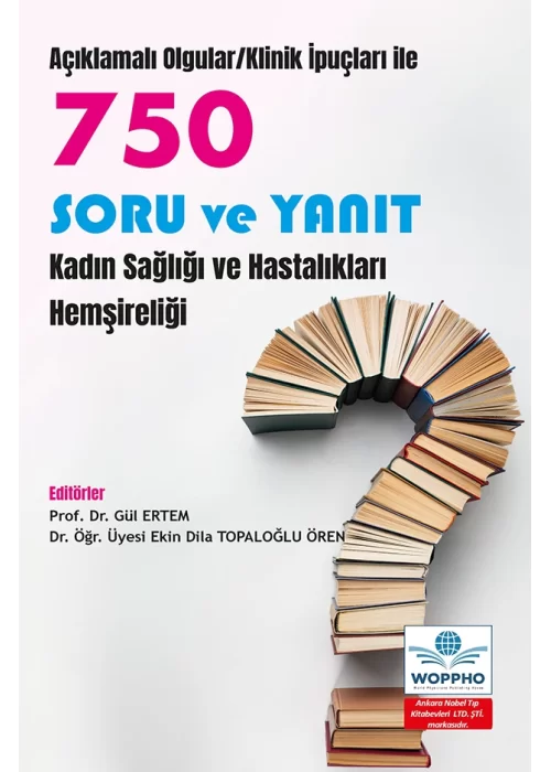 750 Soru ve Yanıt Kadın Sağlığı ve Hastalıkları Hemşireliği