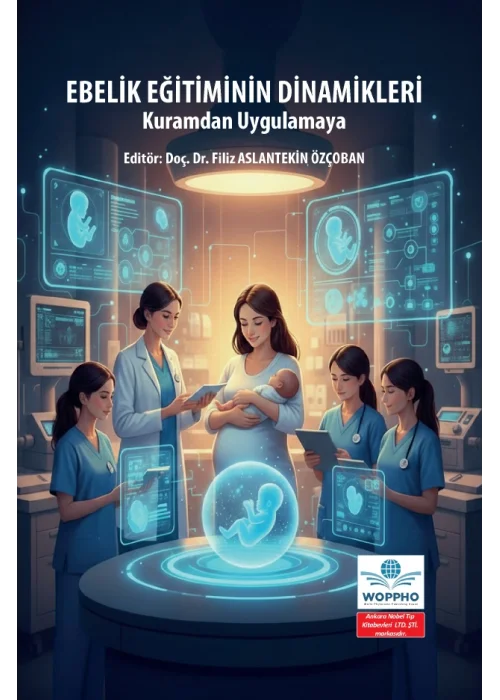 Ebelik Eğitiminin Dinamikleri - Kuramdan Uygulamaya