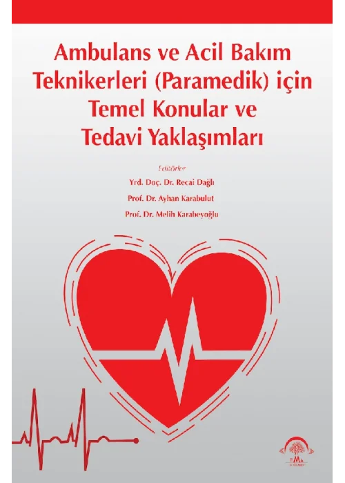 Ambulans ve Acil Bakım Teknikerleri (Paramedik) için Temel Konular ve Tedavi Yaklaşımları