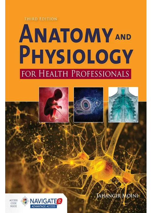 Anatomy and Physiology for Health Professionals 3rd Edition