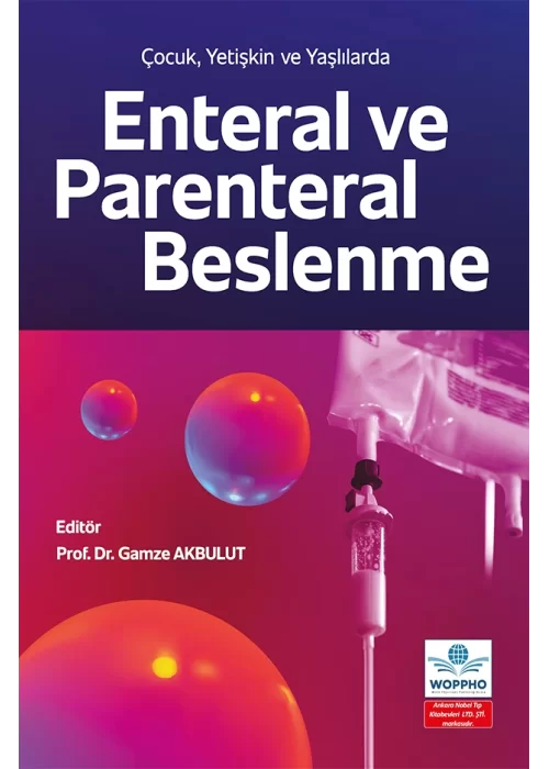 Çocuk, Yetişkin ve Yaşlılarda Enteral ve Parenteral Beslenme