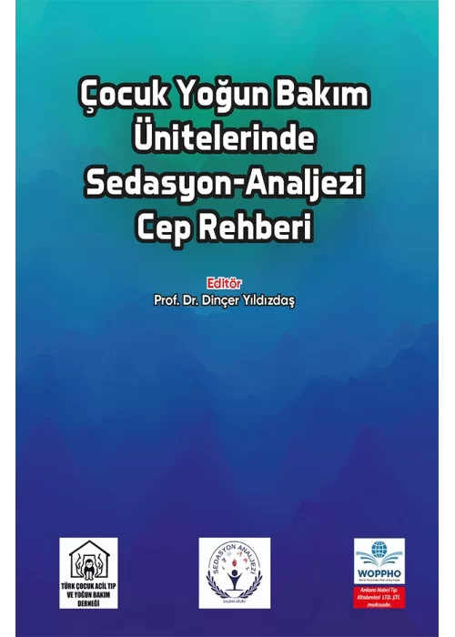 Çocuk Yoğun Bakım Ünitelerinde Sedasyon-Analjezi Cep Rehberi