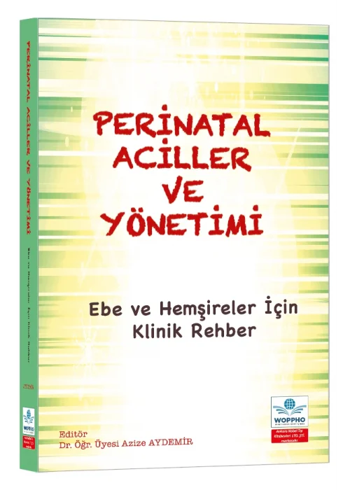 Perinatal Aciller ve Yönetimi: Ebe ve Hemşireler İçin Klinik Rehber