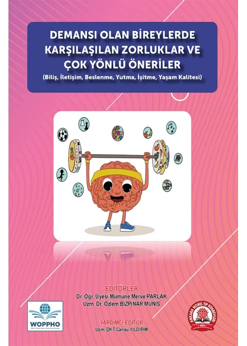Demansı Olan Bireylerde Karşılaşılan Zorluklar ve Çok Yönlü Öneriler