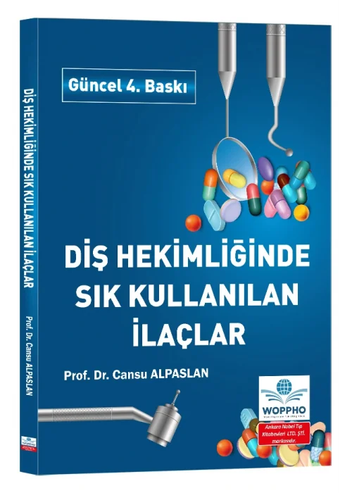 Diş Hekimliğinde Sık Kullanılan İlaçlar 4. Baskı