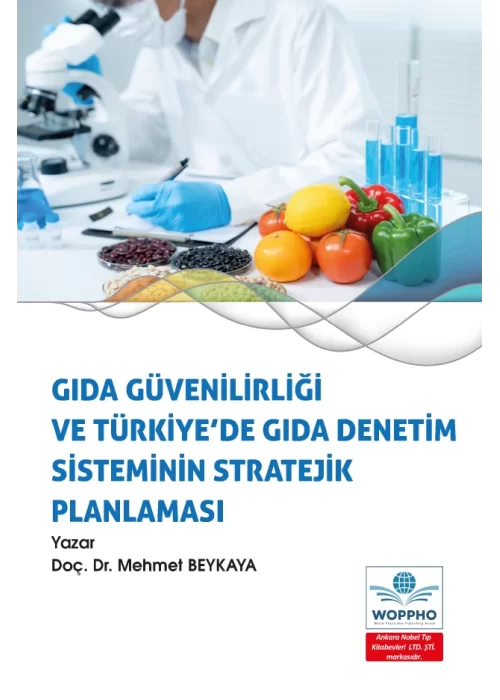 Gıda Güvenilirliği ve Türkiye’de Gıda Denetim Sisteminin Stratejik Planlaması