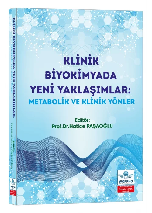 Klinik Biyokimyada Yeni Yaklaşımlar: Metabolik ve Klinik Yönler