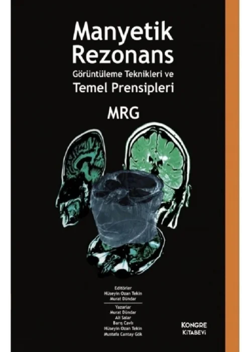 Manyetik Rezonans Görüntüleme Teknikleri ve Temel Prensipleri Güncellenmiş 3. Baskı
