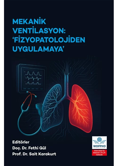 Mekanik Ventilasyon: Fizyopatolojiden Uygulamaya
