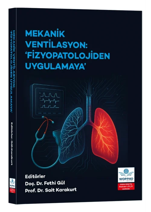Mekanik Ventilasyon: Fizyopatolojiden Uygulamaya