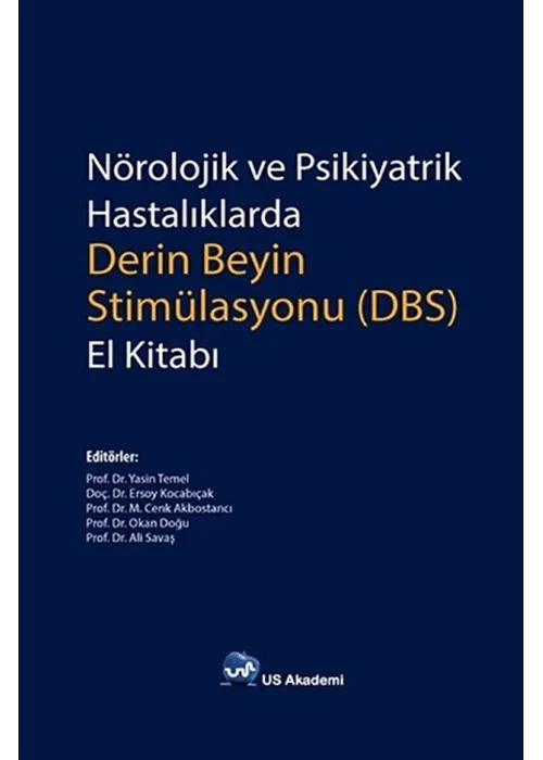 Nörolojik ve Psikiyatrik Hastalıklarda Derin Beyin Stimülasyonu (Dbs) El Kitabı