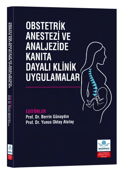 Obstetrik Anestezi ve Analjezide Kanıta Dayalı Klinik Uygulamalar