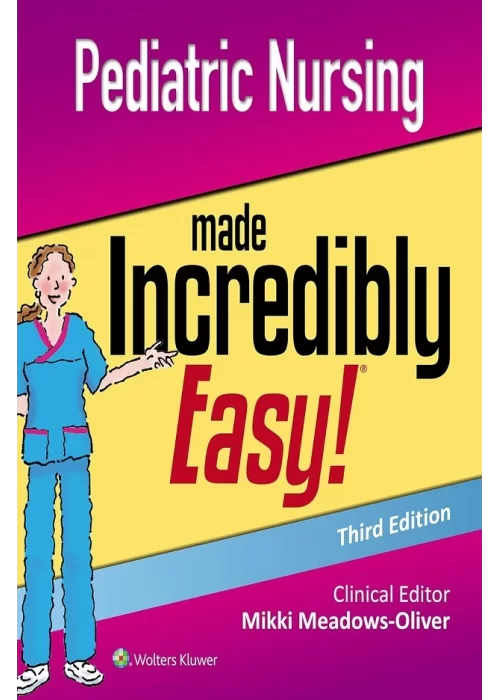 Pediatric Nursing Made Incredibly Easy 3rd Edition
