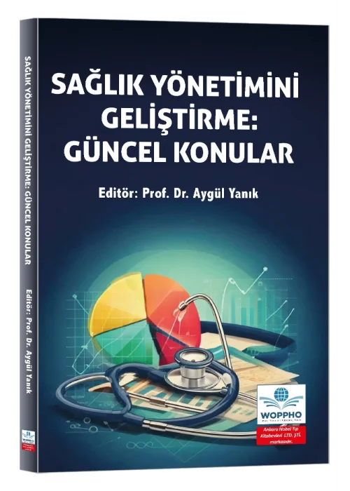 Sağlık Yönetimini Geliştirme: Güncel Konular