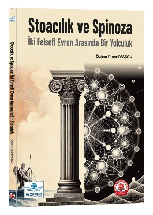 Stoacılık ve Spinoza: İki Felsefi Evren Arasında Bir Yolculuk