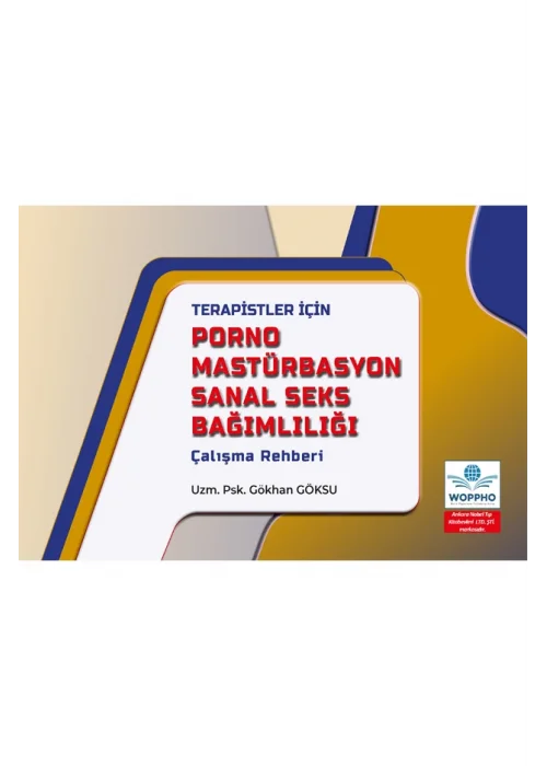 Terapistler İçin Porno Mastürbasyon Sanal Seks Bağımlılığı Çalışma Rehberi