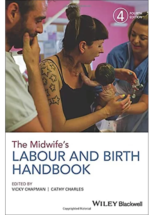 The Midwifes Labour and Birth Handbook Fourth Ed