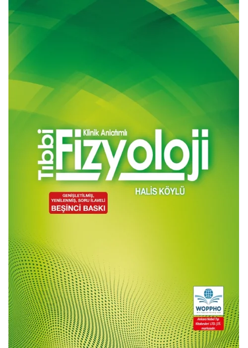 Tıbbi Fizyoloji Klinik Anlatımlı Genişletilmiş, Yenilenmiş, Soru İlaveli 5. Baskı