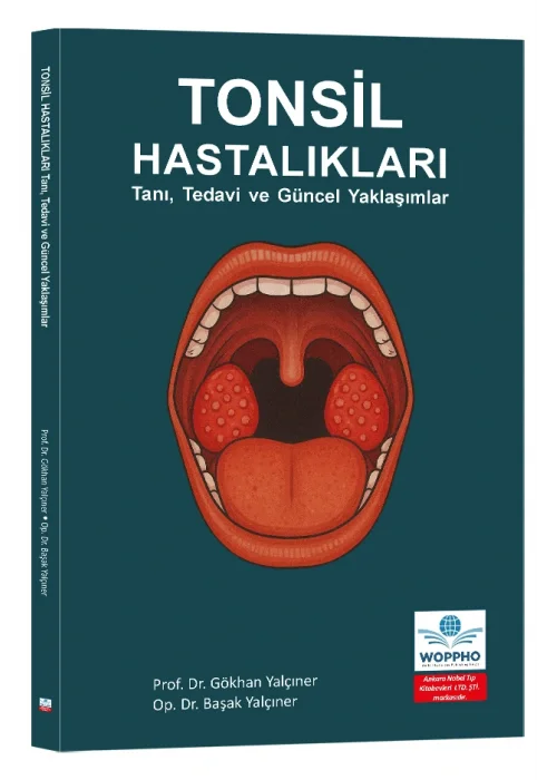 Tonsil Hastalıkları - Tanı, Tedavi ve Güncel Yaklaşımlar